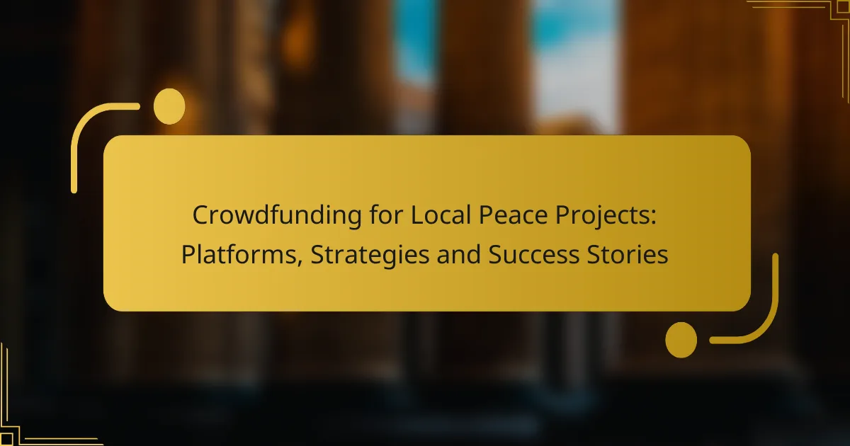 Crowdfunding for Local Peace Projects: Platforms, Strategies and Success Stories