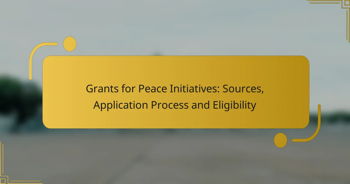 Grants for Peace Initiatives: Sources, Application Process and Eligibility