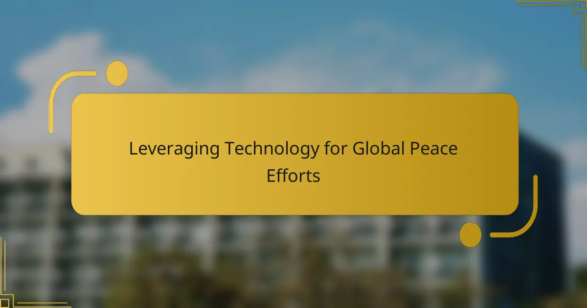 Leveraging Technology for Global Peace Efforts