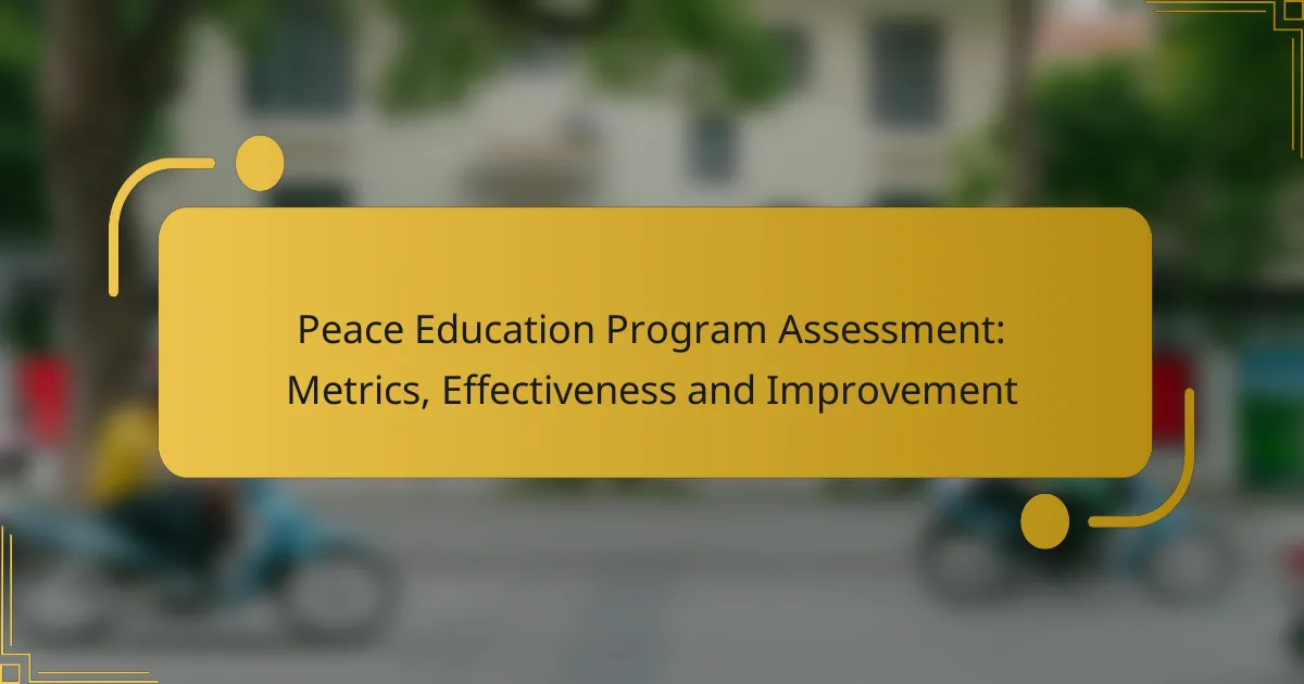 Peace Education Program Assessment: Metrics, Effectiveness and Improvement