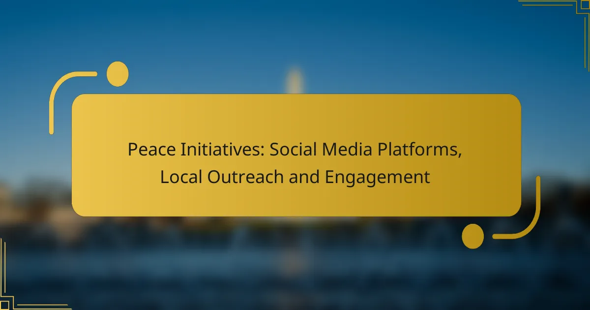 Peace Initiatives: Social Media Platforms, Local Outreach and Engagement