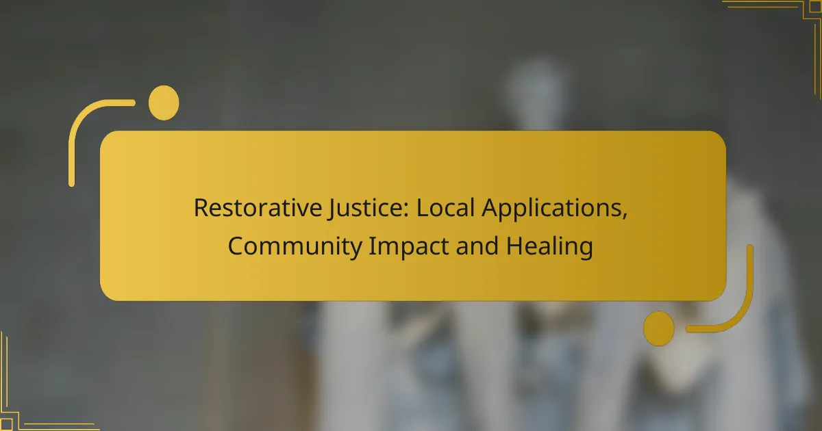 Restorative Justice: Local Applications, Community Impact and Healing