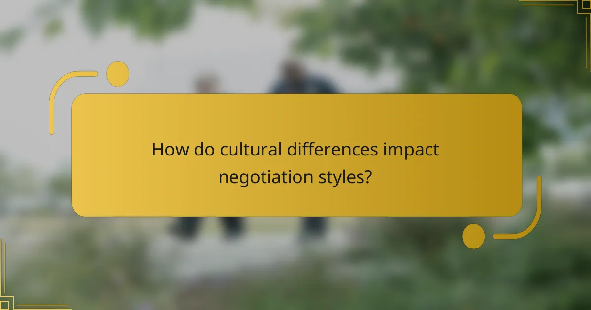 How do cultural differences impact negotiation styles?