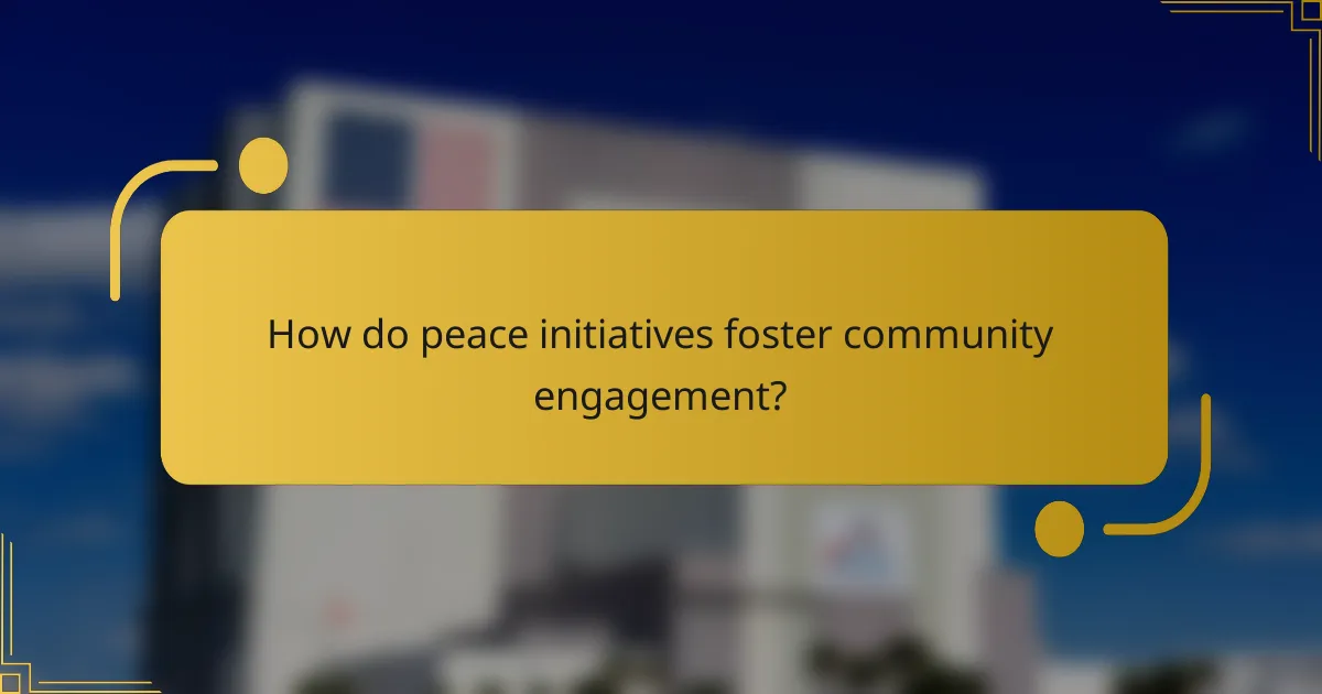 How do peace initiatives foster community engagement?
