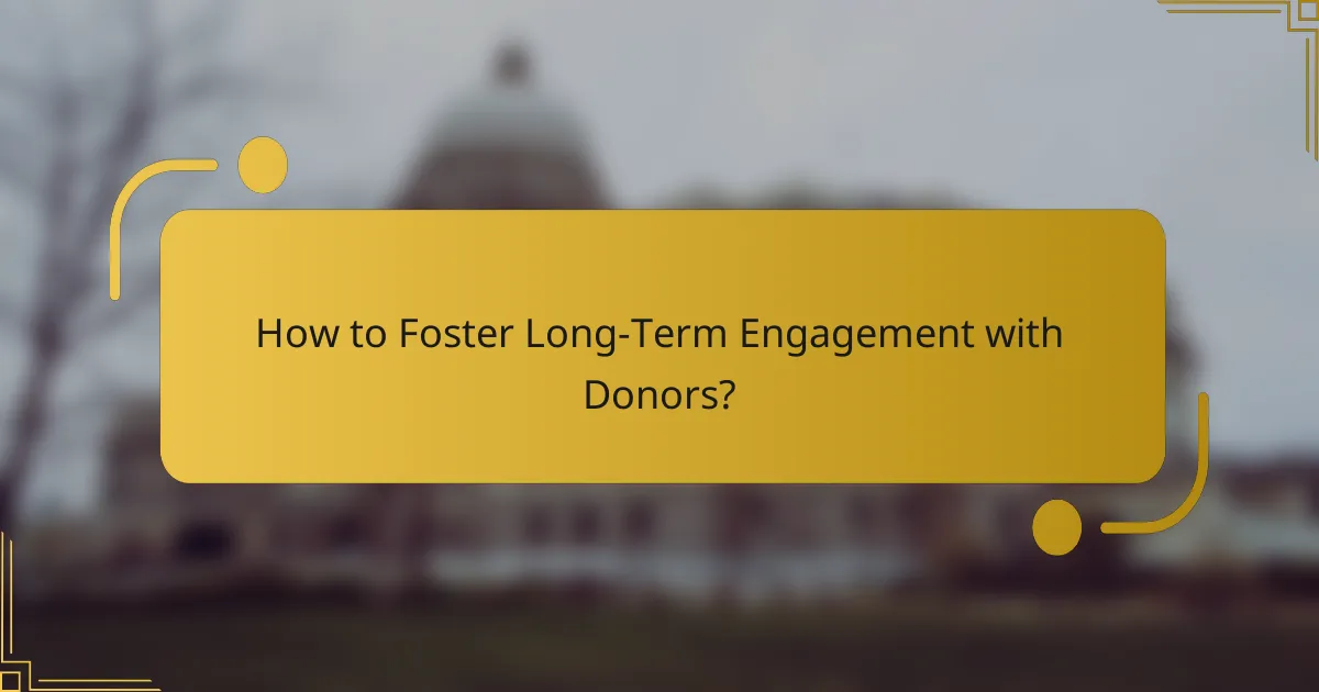 How to Foster Long-Term Engagement with Donors?