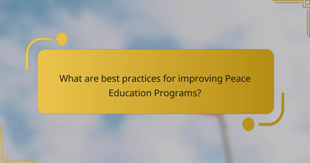 What are best practices for improving Peace Education Programs?