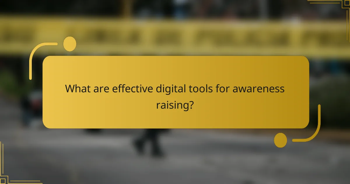What are effective digital tools for awareness raising?